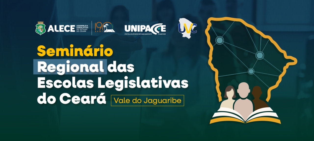 SEMINÁRIO REGIONAL DAS ESCOLAS LEGISLATIVAS DO CEARÁ –  VALE DO JAGUARIBE