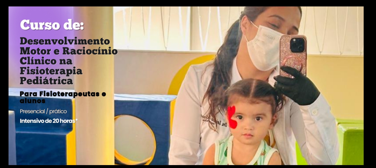 Desenvolvimento Motor e Raciocínio Clínico na Fisioterapia Pediátrica