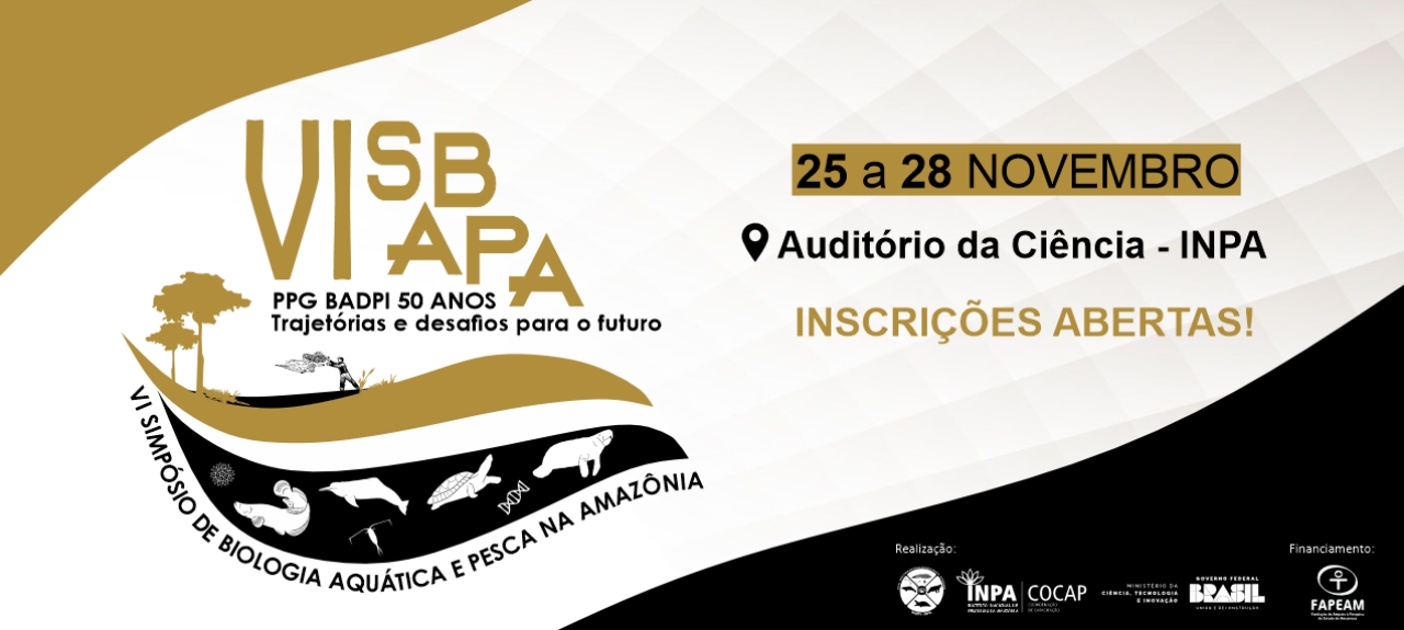 VI Simpósio de Biologia Aquática e Pesca na Amazônia – SBAPA: PPG BADPI 50 anos, Trajetórias e Desafios para o Futuro