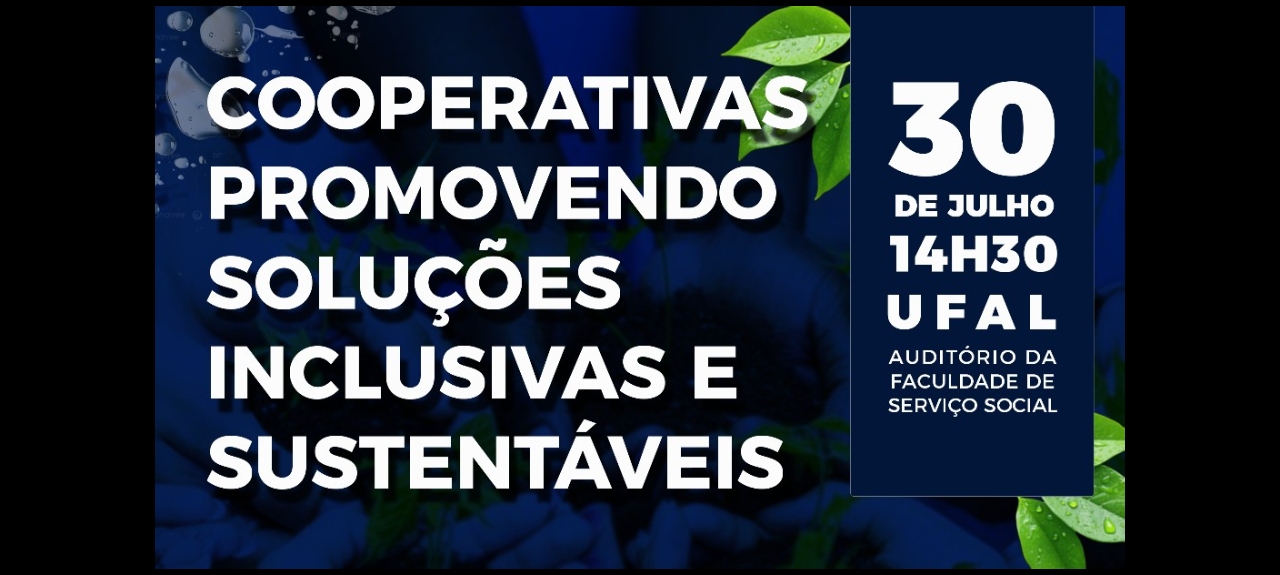COOPERATIVAS PROMOVENDO SOLUÇÕES INCLUSIVAS E SUSTENTÁVEIS