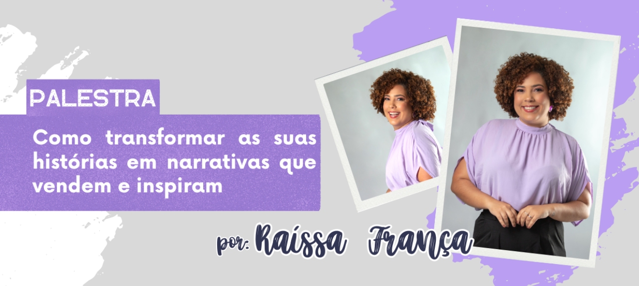 PALESTRA: Como transformar as suas histórias em narrativas que vendem e inspiram!