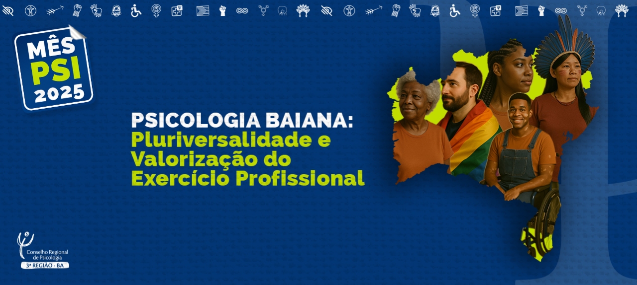 Mês Psi: Avaliação Psicológica, Direitos Humanos e Interfaces com a Justiça: Produção de Documentos Psicológicos com Compromisso Ético e Social.