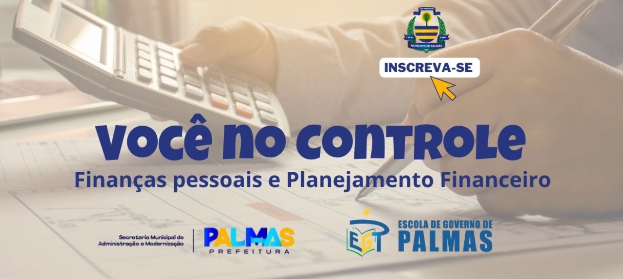 VOCÊ NO CONTROLE – FINANÇAS PESSOAIS E PLANEJAMENTO FINANCEIRO