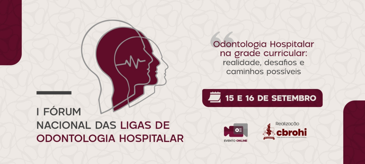 1º Fórum Nacional de Ligas de Odontologia Hospitalar