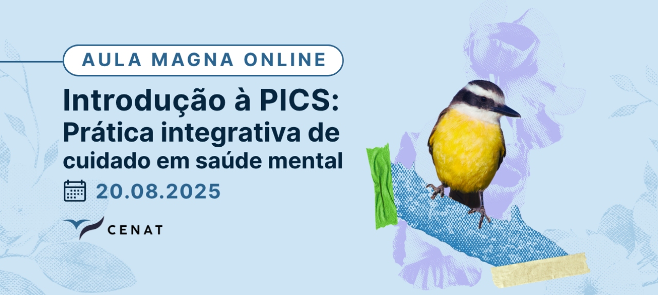 Aula Magna Online:  Introdução à PICS: Prática integrativa de cuidado em saúde mental
