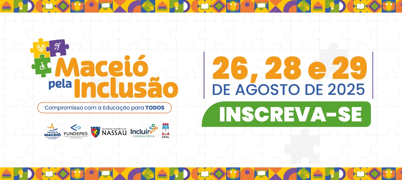 MACEIÓ PELA INCLUSÃO: COMPROMISSO COM A EDUCAÇÃO PARA TODOS