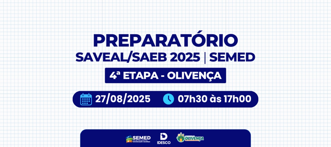 4ª ETAPA DO PREPARATÓRIO SAVEAL/SAEB - SEMED - OLIVENÇA - 2025