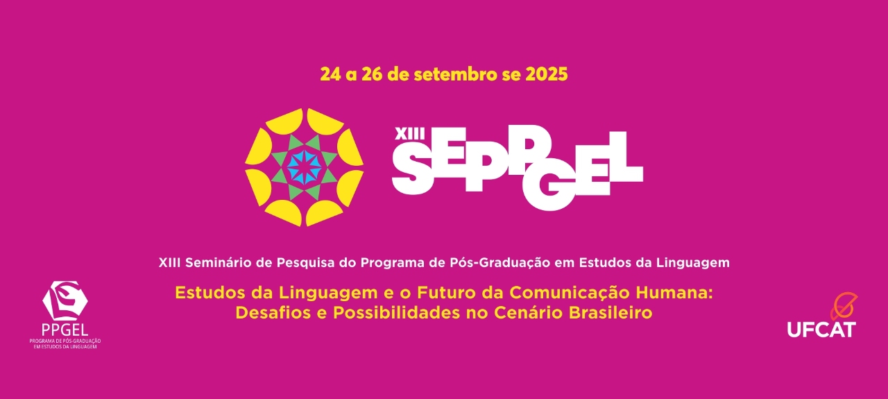 XIII SEPPGEL- Estudos da Linguagem e o Futuro da Comunicação Humana: Desafios e Possibilidades no Cenário Brasileiro