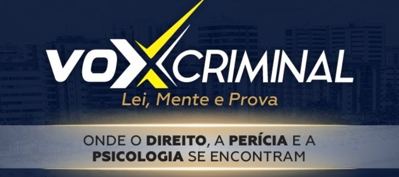 VOX CRIMINAL - Congresso de  Direito, Perícia Criminal  e Psicologia Jurídica - Maceió