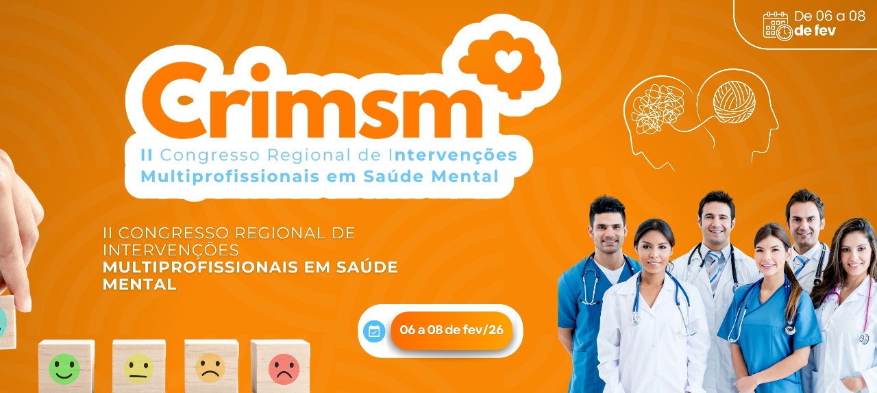 II Congresso Regional de Intervenções Multiprofissionais em Saúde Mental (CRIMSM)