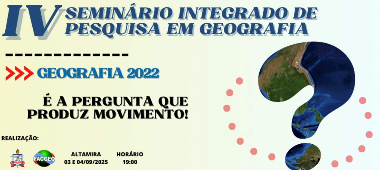 IV - SEMINÁRIO INTEGRADO DE PESQUISA EM GEOGRAFIA