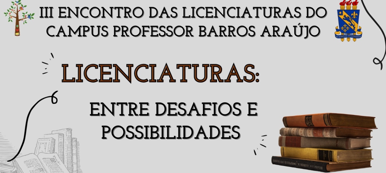 III ENCONTRO DAS LICENCIATURAS DO CAMPUS PROF. BARROS ARAÚJO
