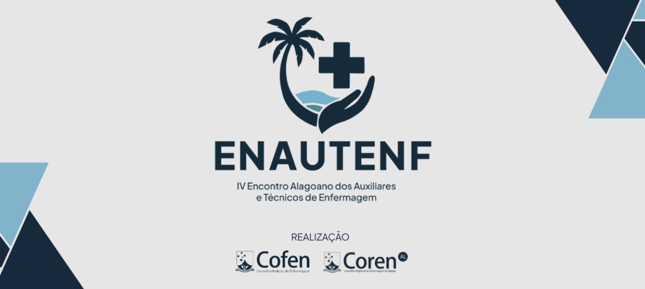 IV Encontro Alagoano de Auxiliares e Técnicos de Enfermagem (ENAUTENF)