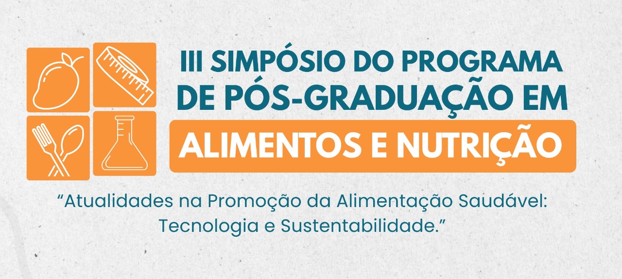 III SIMPÓSIO DO PROGRAMA DE PÓS GRADUAÇÃO EM ALIMENTOS E NUTRIÇÃO DA UFPI