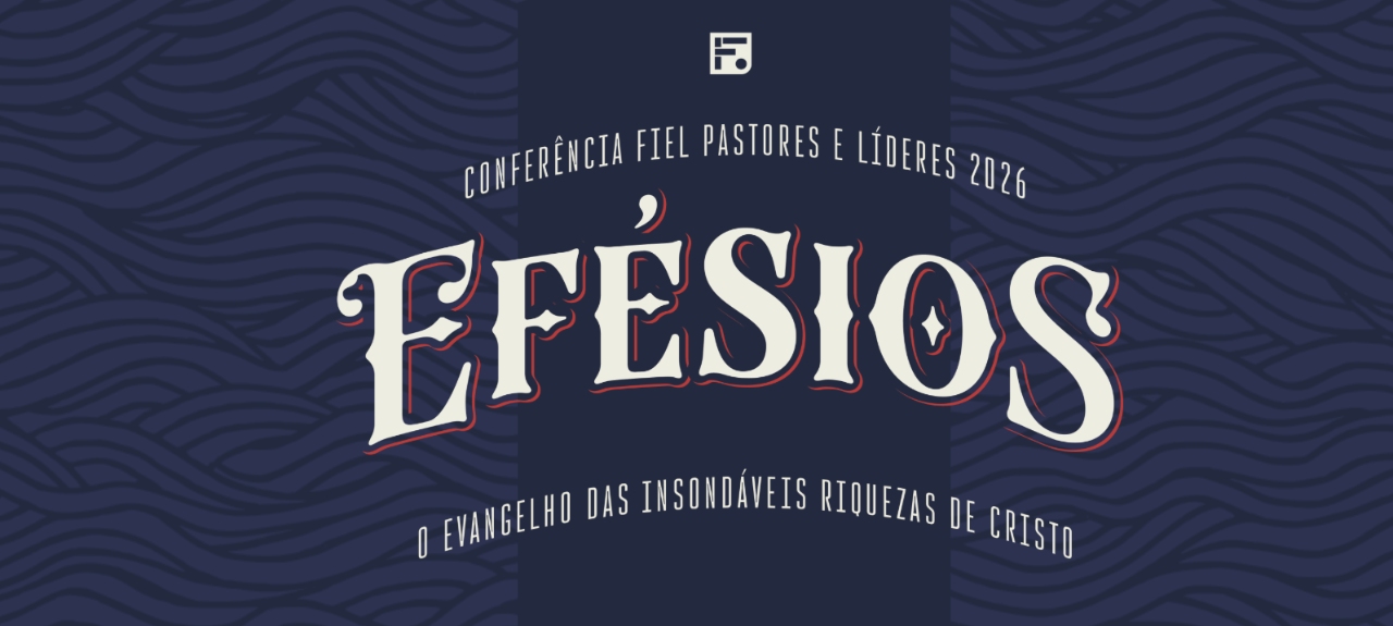 Efésios - o Evangelho das insondáveis riquezas de Cristo
