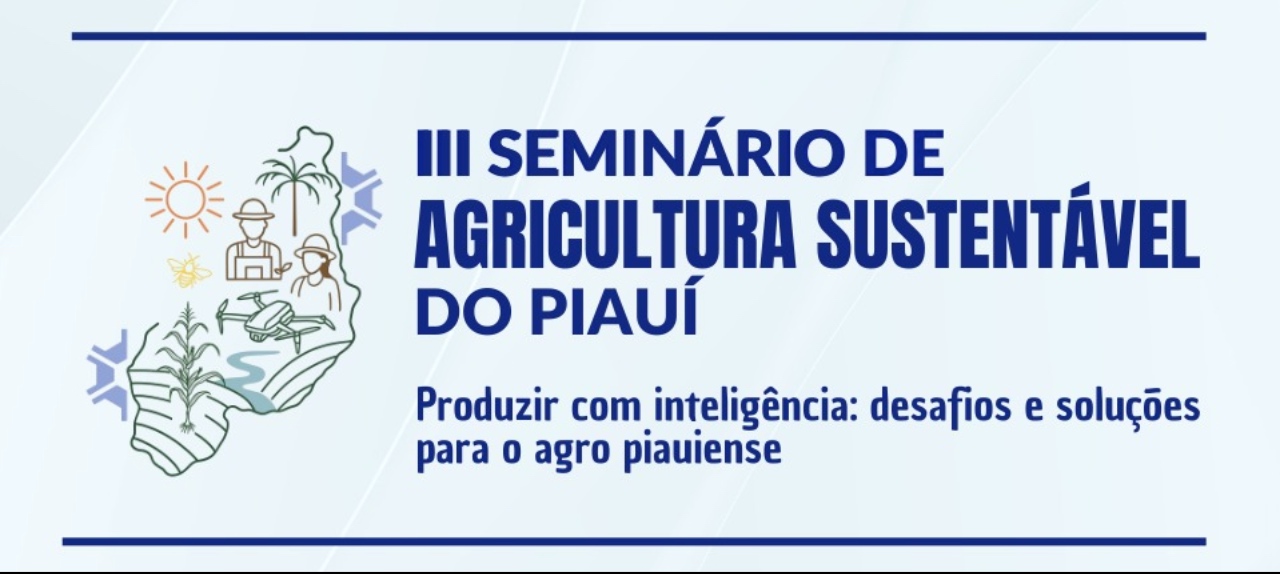 III SEMINÁRIO DE AGRICULTURA SUSTENTÁVEL DO PIAUÍ