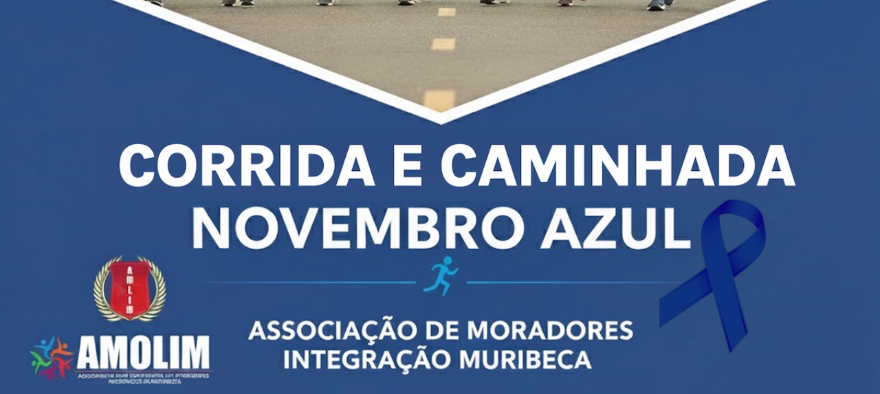 Corrida e caminhada | Novembro Azul | Associação Integração Muribeca (AMOLIM)