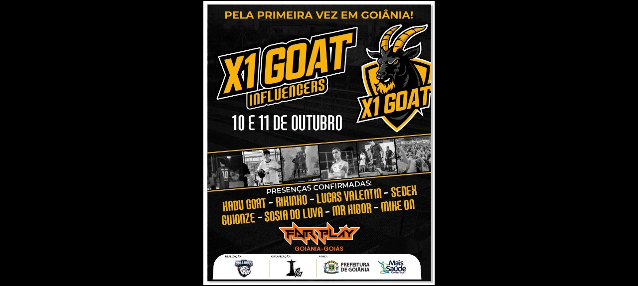 X1 GOAT DE INFLUENCERS - ARENA FAIR PLAY GOIANIA