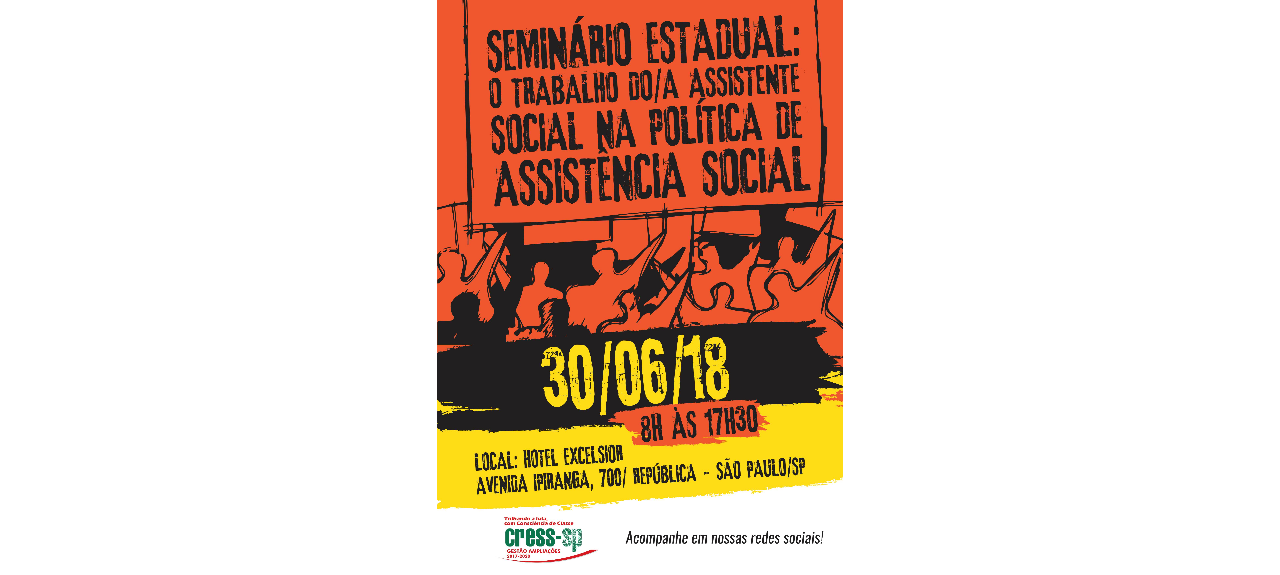 Seminário Estadual: O trabalho da/o Assistente Social na política de Assistência Social