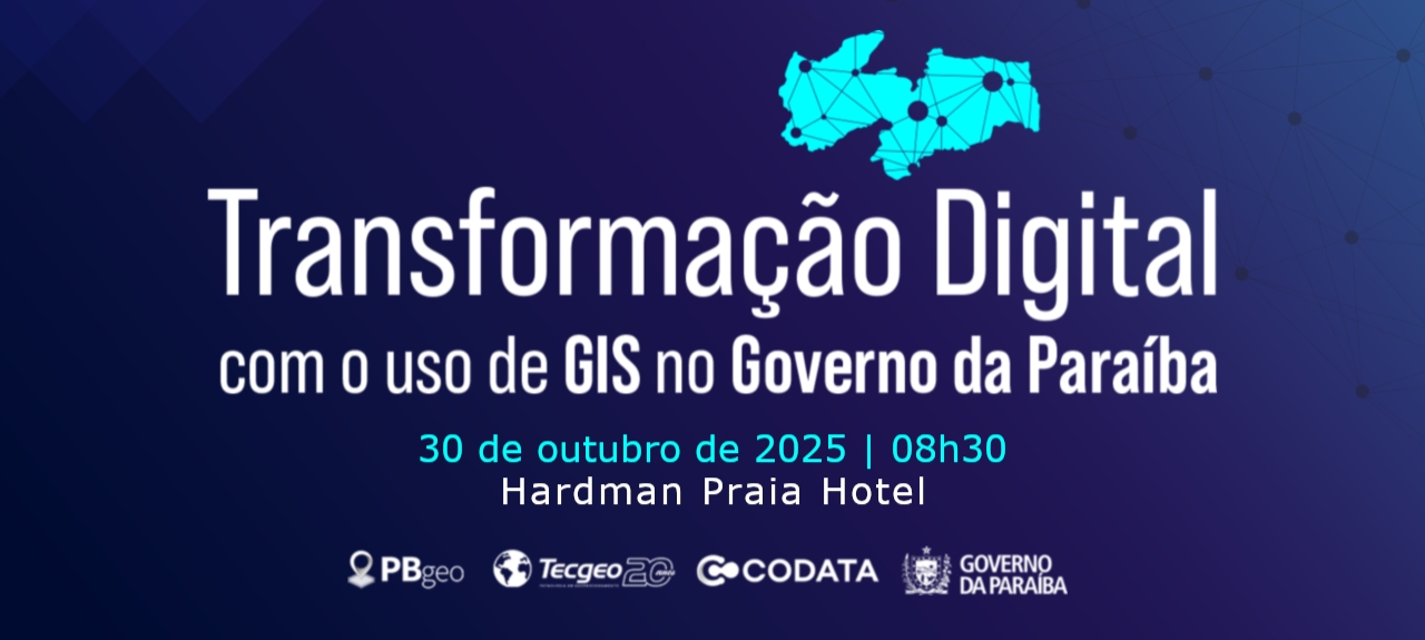 Transformação Digital com o uso de GIS no Governo da Paraíba