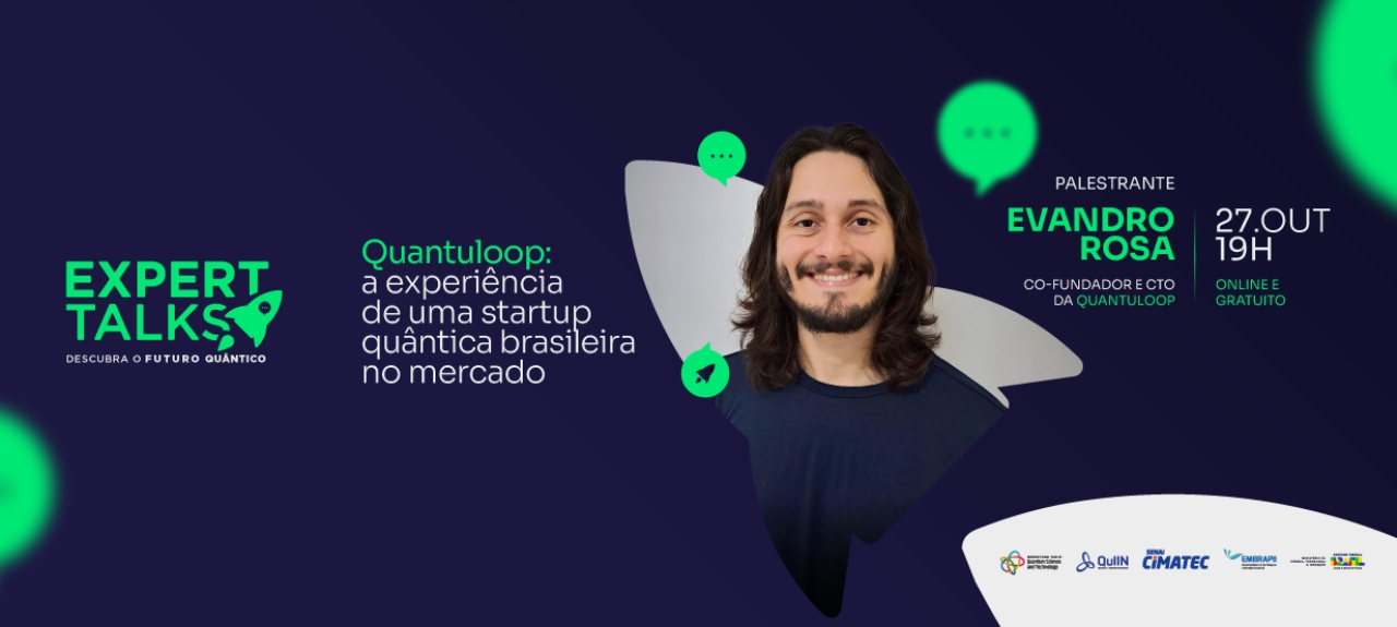 QuIIN Expert Talks: Quantuloop — A experiência de uma startup quântica brasileira no mercado QuIIN Expert Talks: Quantuloop — A experiência de uma startup quântica brasileira no mercado