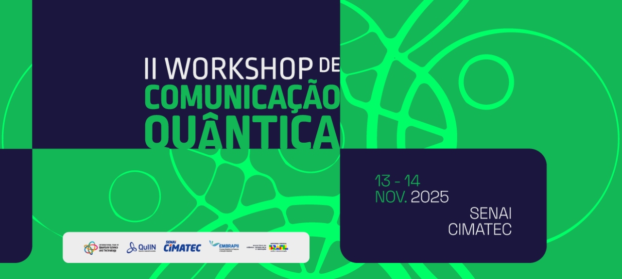 II Workshop de Comunicação Quântica II Workshop de Comunicação Quântica