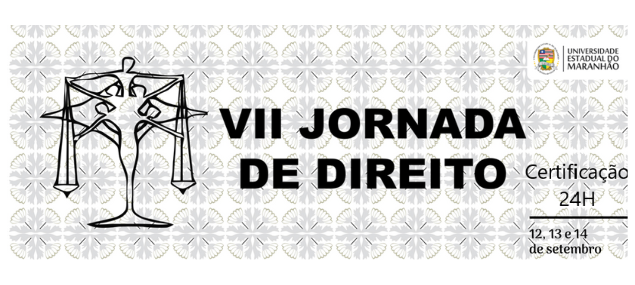 VII JORNADA DE DIREITO DA UNIVERSIDADE ESTADUAL DO MARANHÃO