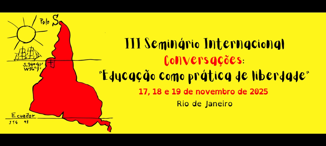 III Seminário Internacional Conversações: “Educação como prática de liberdade” III Seminário Internacional Conversações: “Educação como prática de liberdade”