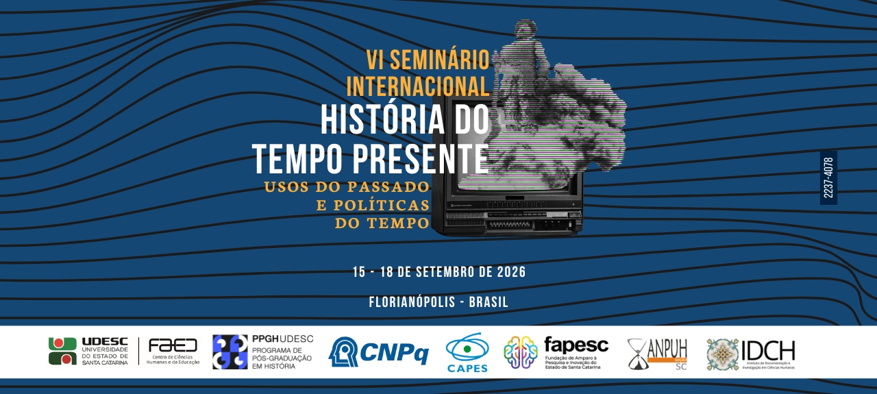 VI Seminário Internacional História do Tempo Presente