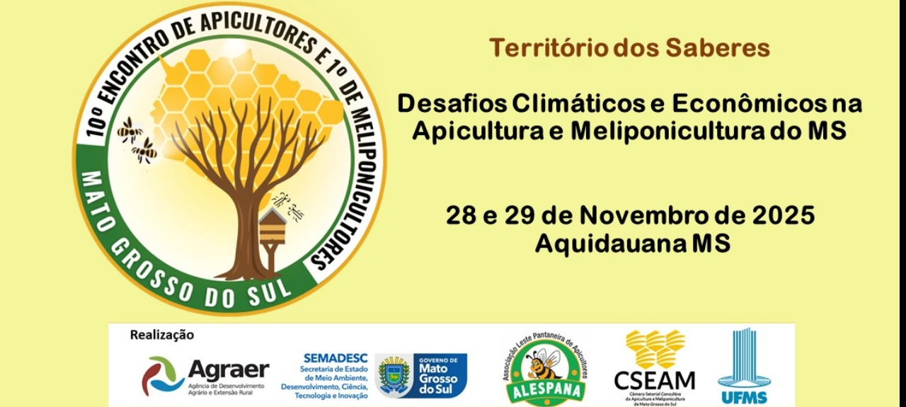 10º ENCONTRO DE APICULTORES E 1º ENCONTRO DE MELIPONICULTORES DE MATO GROSSO DO SUL