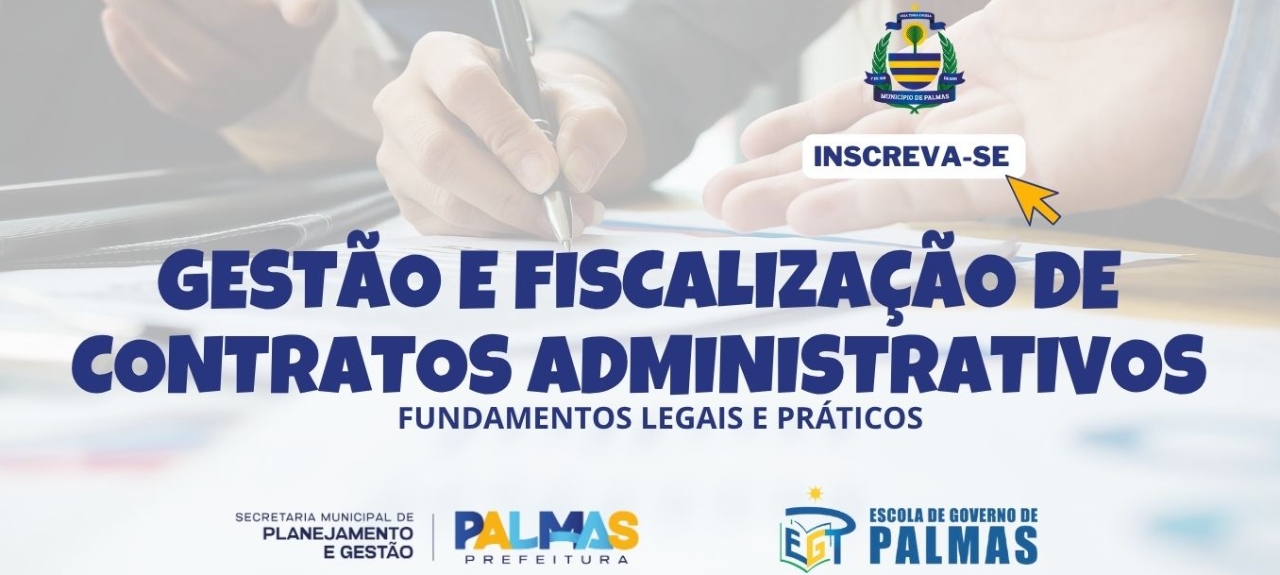 GESTÃO E FISCALIZAÇÃO DE CONTRATOS ADMINISTRATIVOS  - FUNDAMENTOS LEGAIS E PRÁTICOS