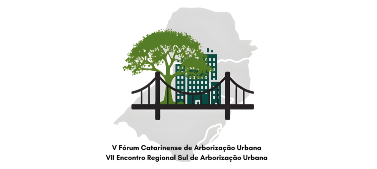 V Fórum Catarinense de Arborização Urbana e VII Encontro Regional Sul