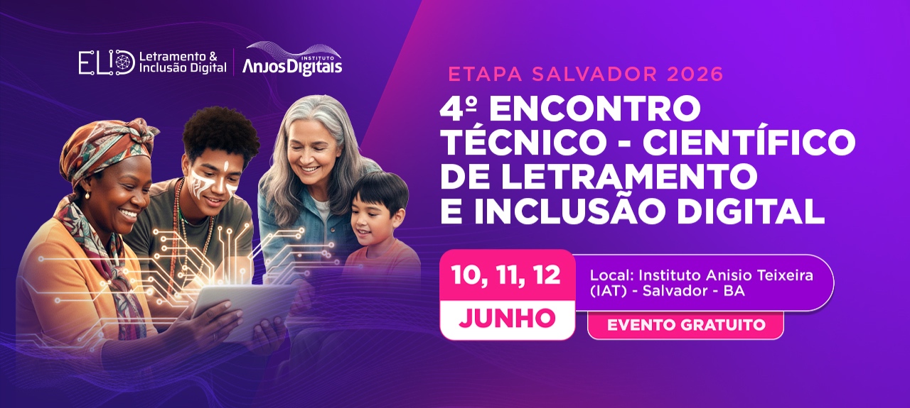 4º Encontro Técnico - Científico de Letramento de Inclusão Digital - ELID - Edição Salvador