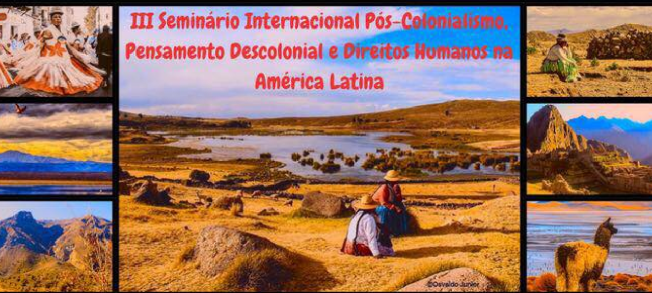 III Seminário Internacional Pós-Colonialismo, Pensamento Descolonial e Direitos Humanos na América Latina.