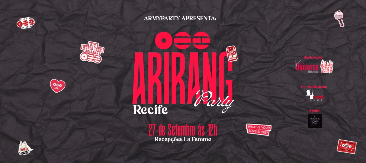 1ª EDIÇÃO ARIRANG PARTY - RECIFE