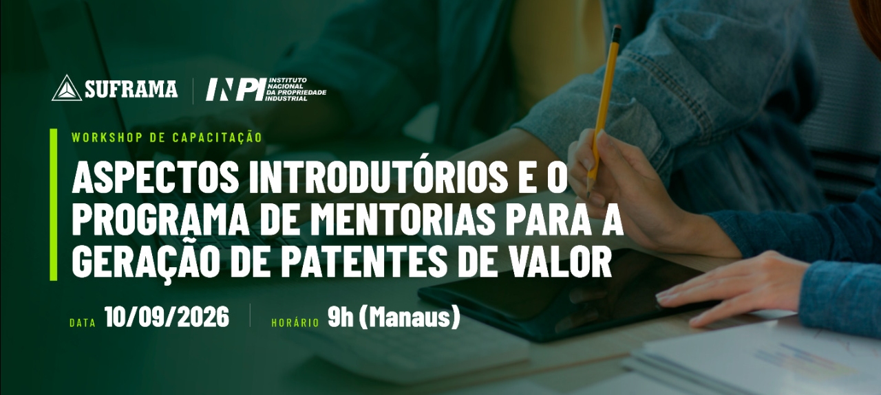 Workshop: Aspectos Introdutórios e o Programa de Mentorias para a geração de patentes de valor.
