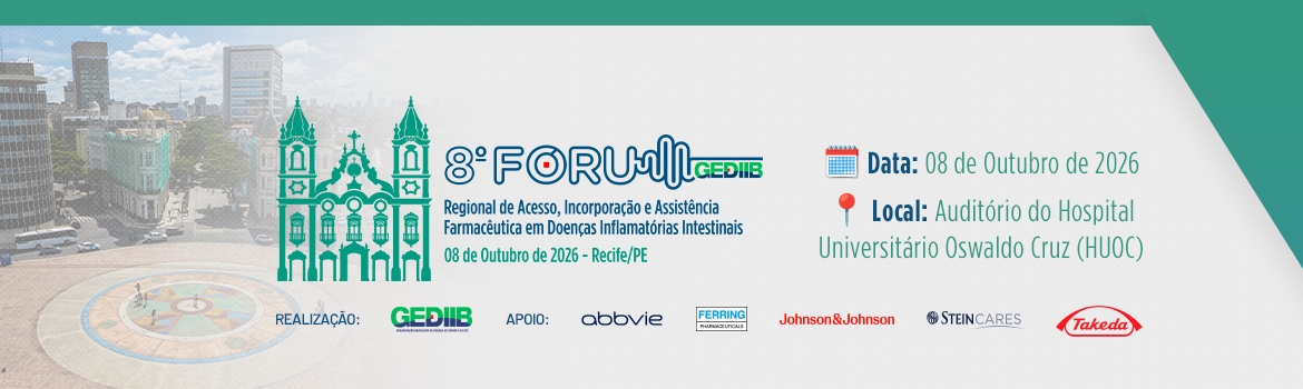 8º Fórum Regional de Acesso, Incorporação e Assistência Farmacêutica em DII - RECIFE