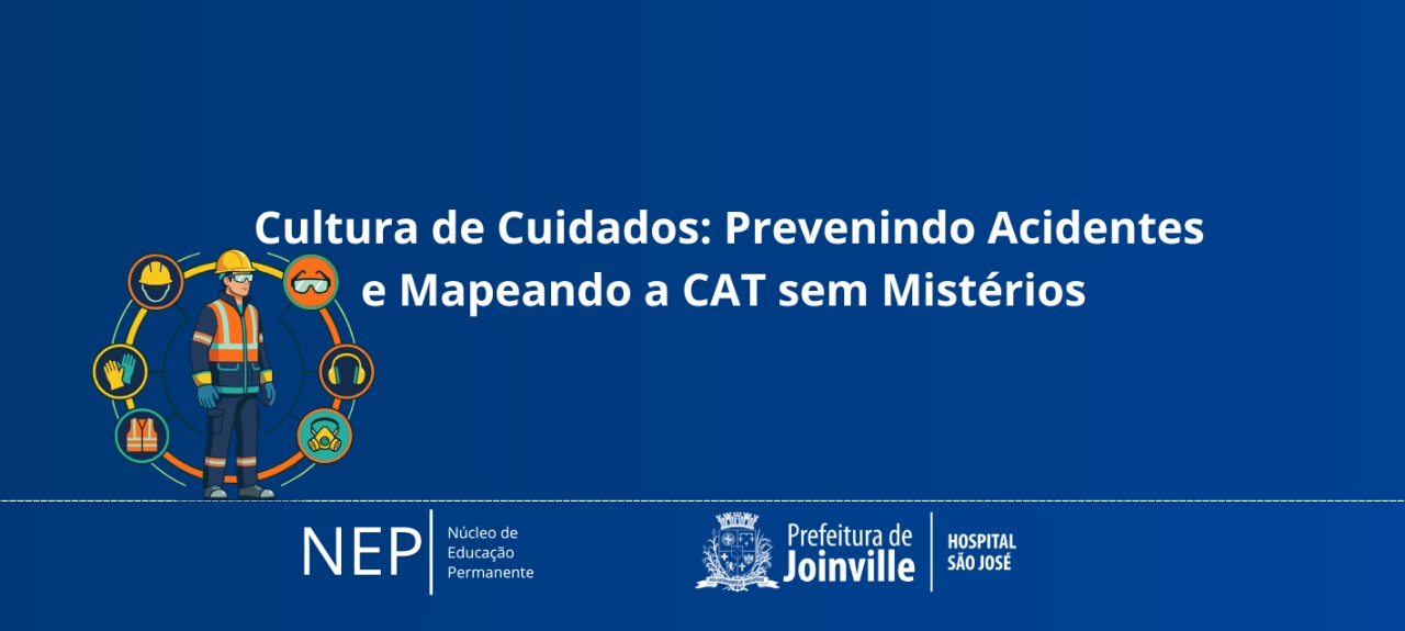 Cultura de Cuidados: Prevenindo Acidentes e Mapeando a CAT sem Mistérios