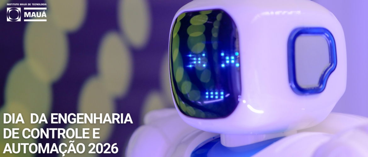 Dia da Engenharia de Controle e Automação 2026 - Instituto Mauá de Tecnologia