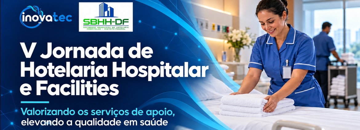 V JORNADA DE HOTELARIA HOSPITALAR E FACILITIES