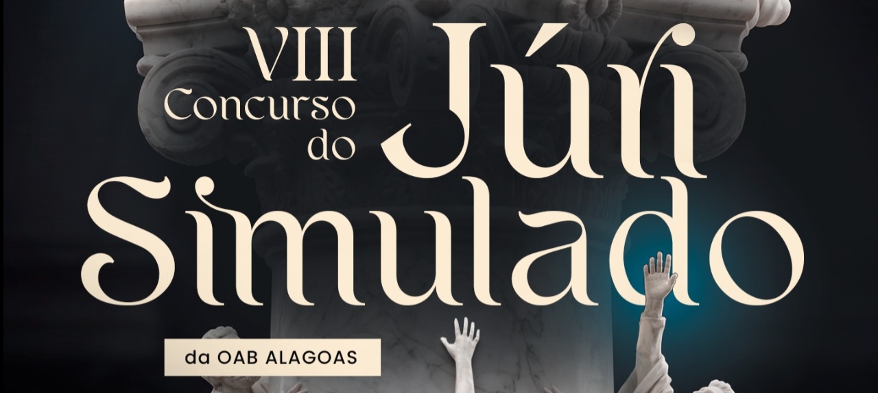 Abertura do VIII Concurso de Júri Simulado da OAB Alagoas
