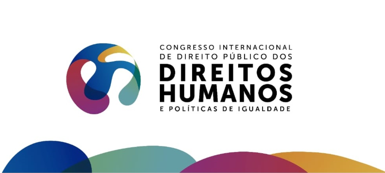 I CONGRESSO INTERNACIONAL DE DIREITO PÚBLICO DOS DIREITOS HUMANOS E POLÍTICAS DE IGUALDADE/ I Congreso Internacional de Derecho Público de los Derechos Humanos y Políticas de Igualdad (cópia)