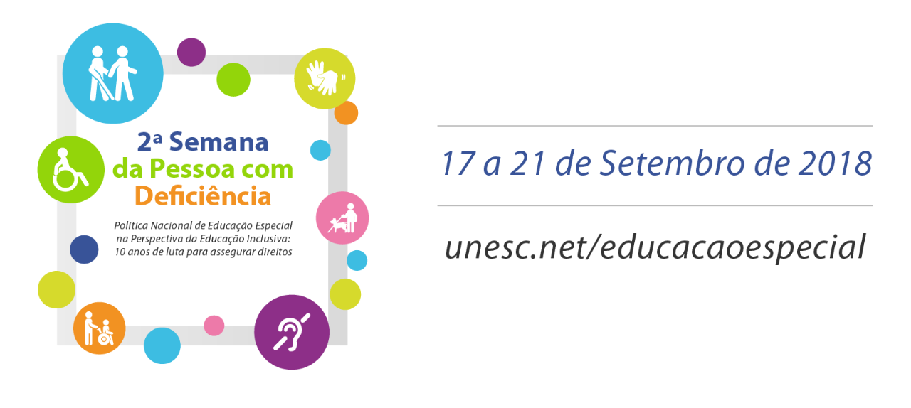 2ª Semana da Pessoa Com Deficiência - Política Nacional de Educação Especial na Perspectiva da Educação Inclusiva: 10 anos de luta para assegurar direitos.