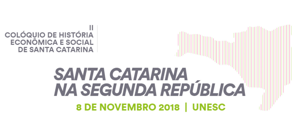 II Colóquio de História Econômica e Social de Santa Catarina: Santa Catarina na Segunda República