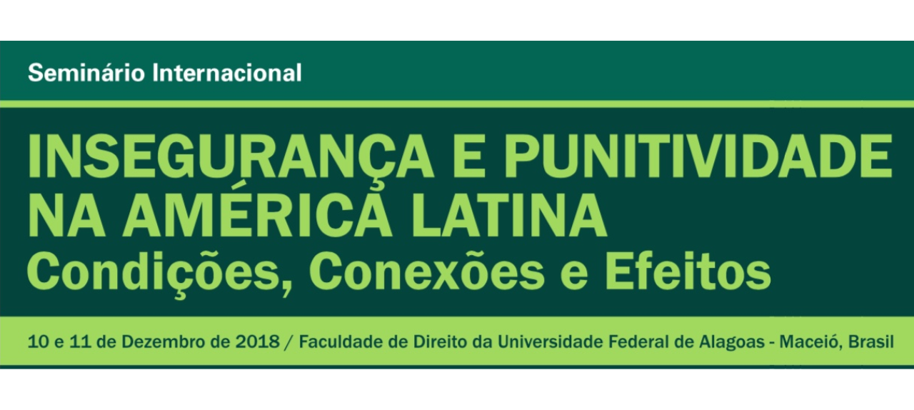 Seminário Internacional Insegurança e Punitividade na América Latina: Condições, Conexões e Efeitos