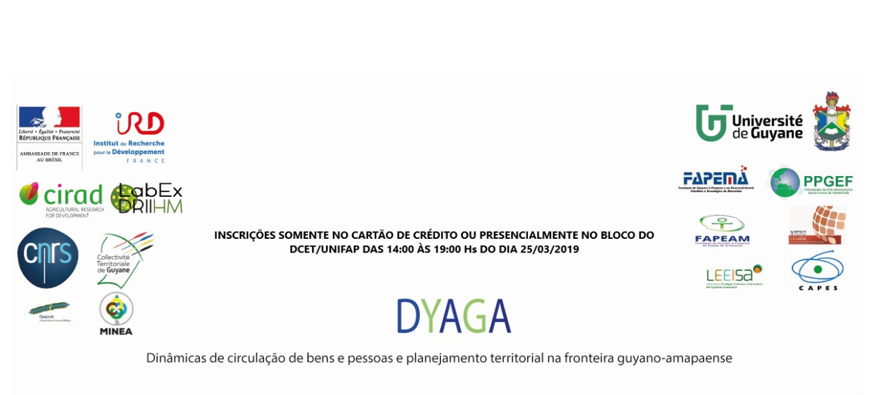 SEMINÁRIO DYAGA: dinâmicas de circulação de bens, pessoas e planejamento territorial na fronteira guyano-amapaense