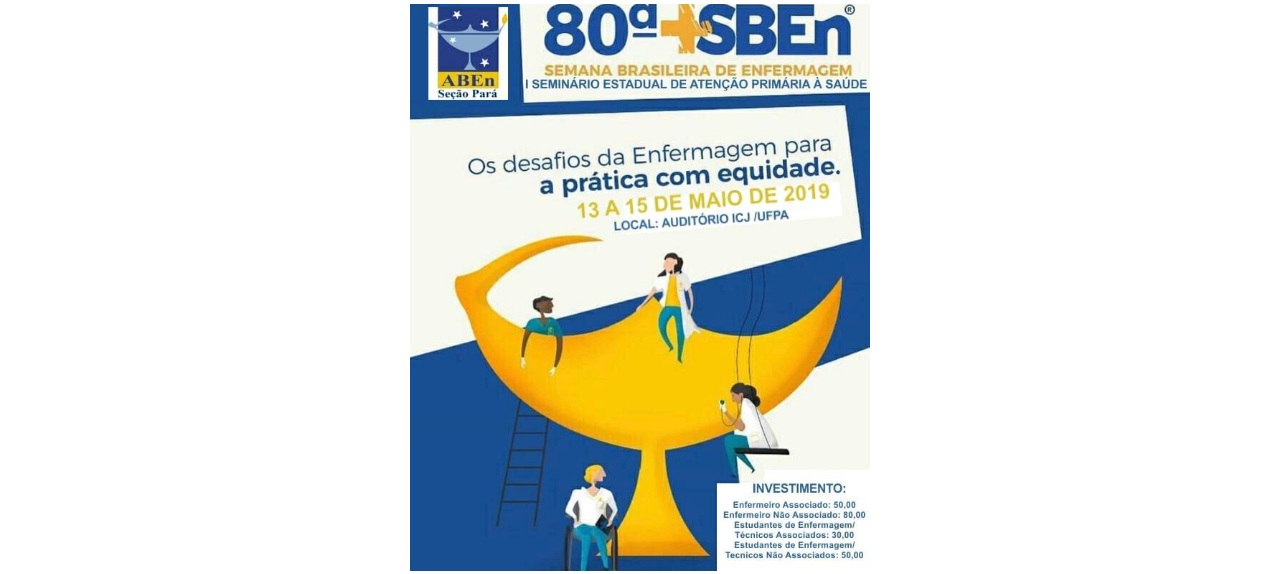 I Congresso Paraense de Enfermagem/ 80ª Semana Brasileira de Enfermagem/ I Seminário Estadual em Atenção Primária à Saúde (I COPENF/ 80ª SBEn / I SEAPS) - ABEn PA