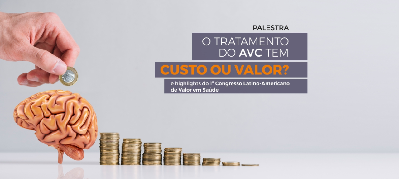 O Tratamento do AVC tem Custo ou Valor?