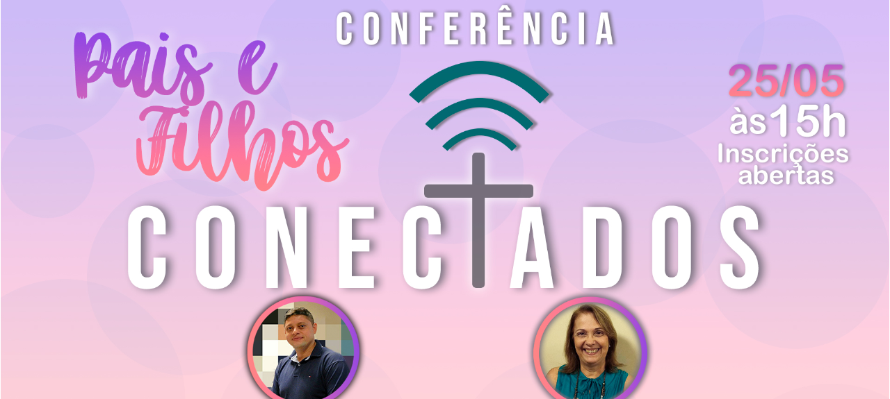 Conferência Pais e Filhos Conectados
