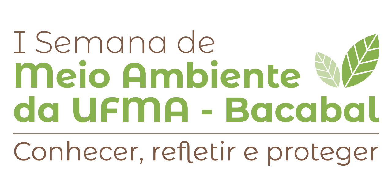 I Semana de Meio Ambiente da UFMA-Bacabal: conhecer, refletir e proteger